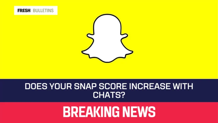 Does Your Snap Score Increase with Chats