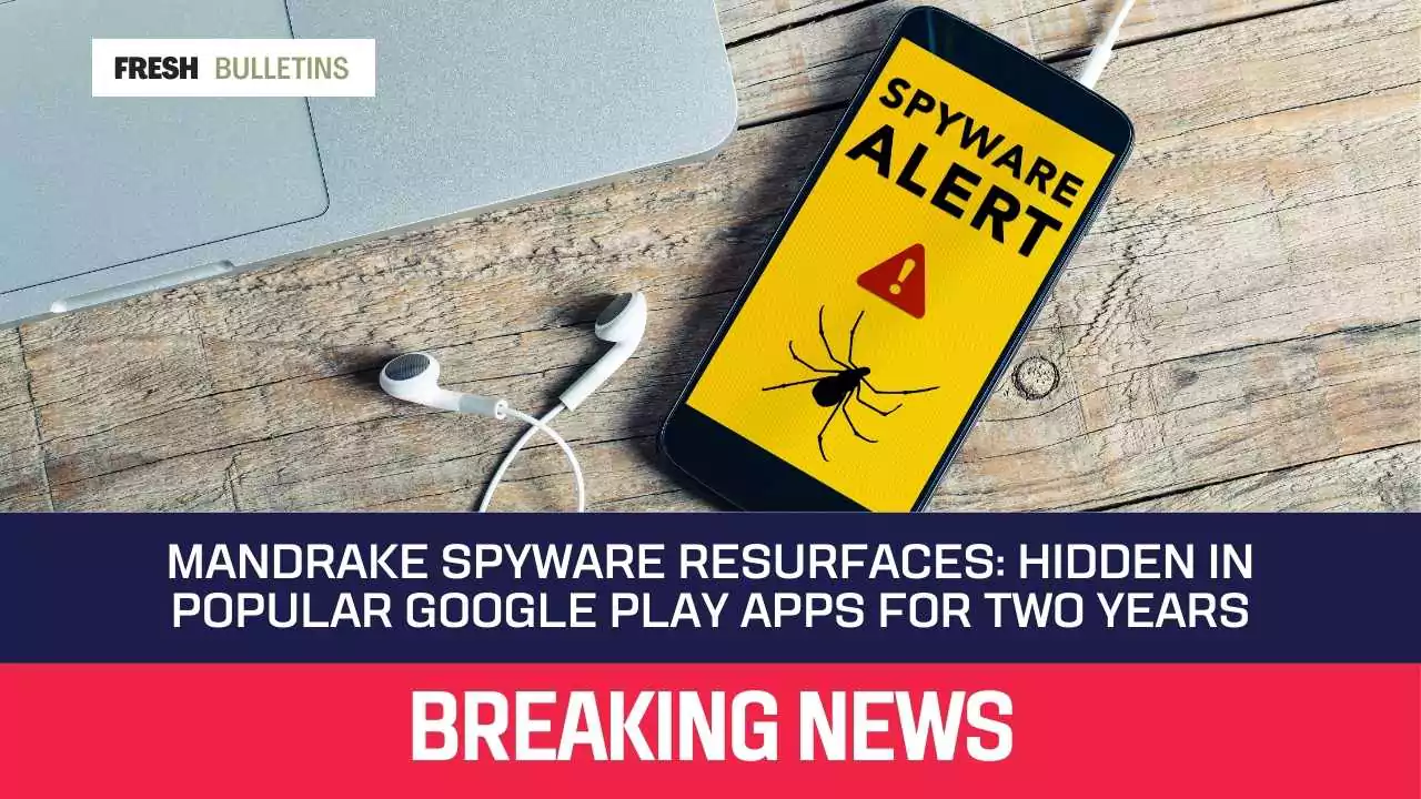 Mandrake Spyware Resurfaces