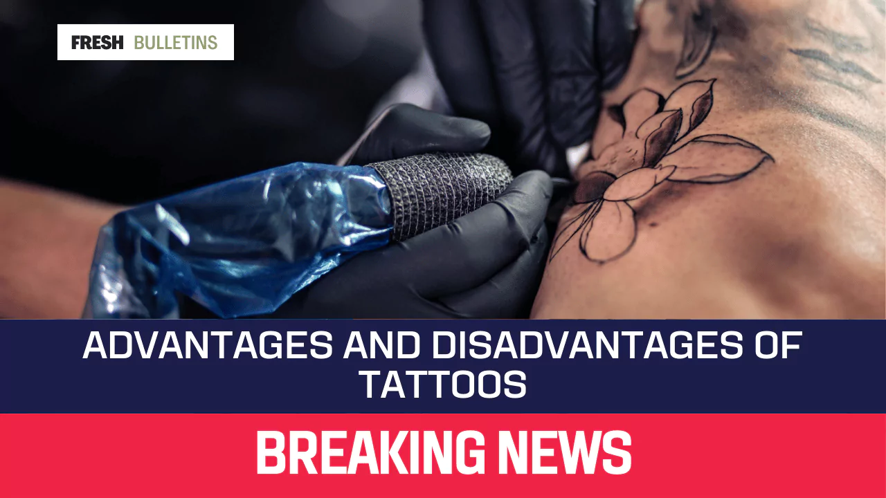 Advantages and Disadvantages of Tattoos