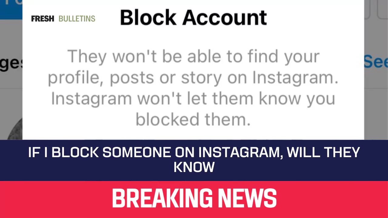 If I Block Someone on Instagram, Will They Know