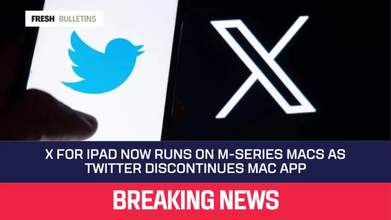 X for iPad Now Runs on M-series Macs as Twitter Discontinues Mac App