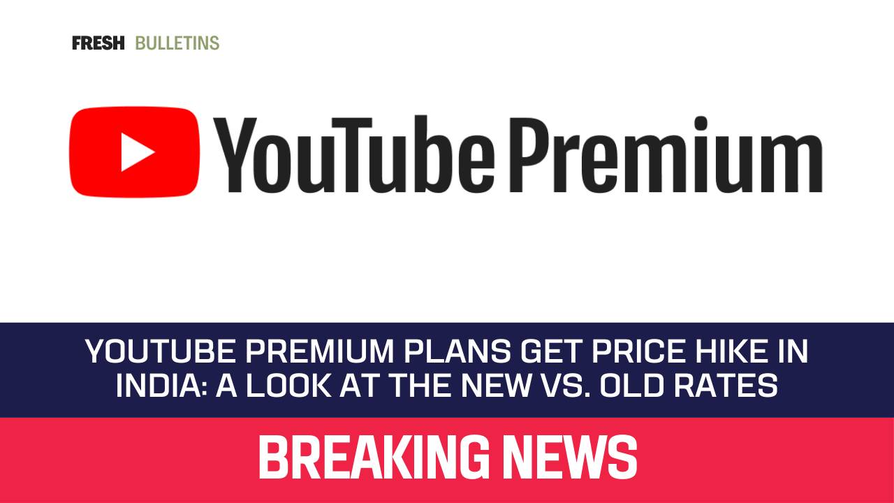 YouTube Premium Plans Get Price Hike in India