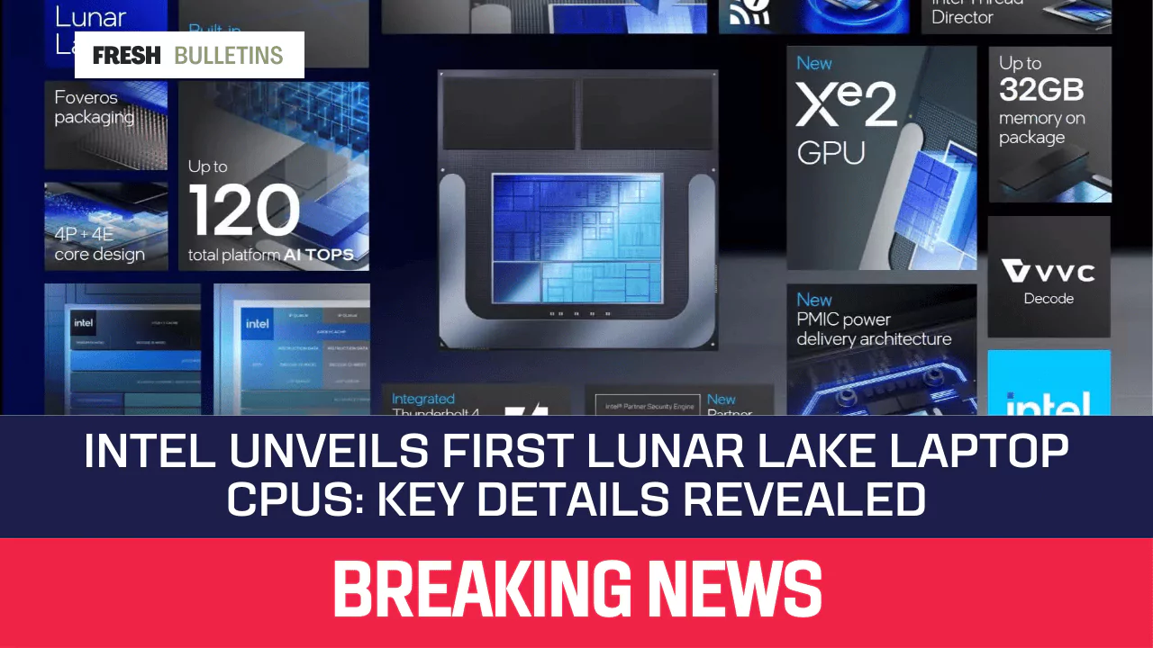 Intel Unveils First Lunar Lake Laptop CPUs