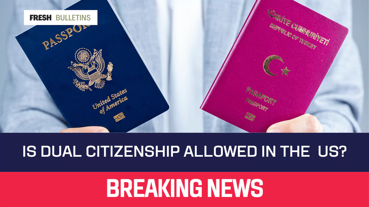 Is Dual Citizenship Allowed in the US