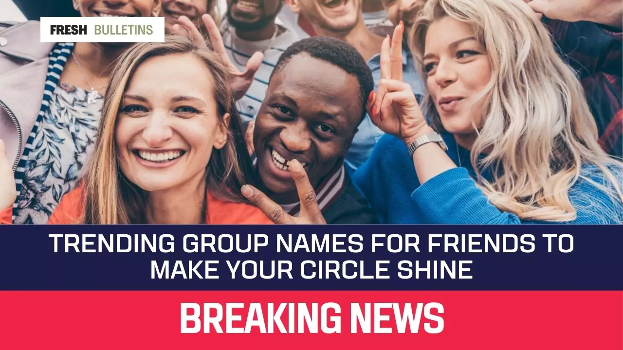 Trending Group Names for Friends to Make Your Circle Shine