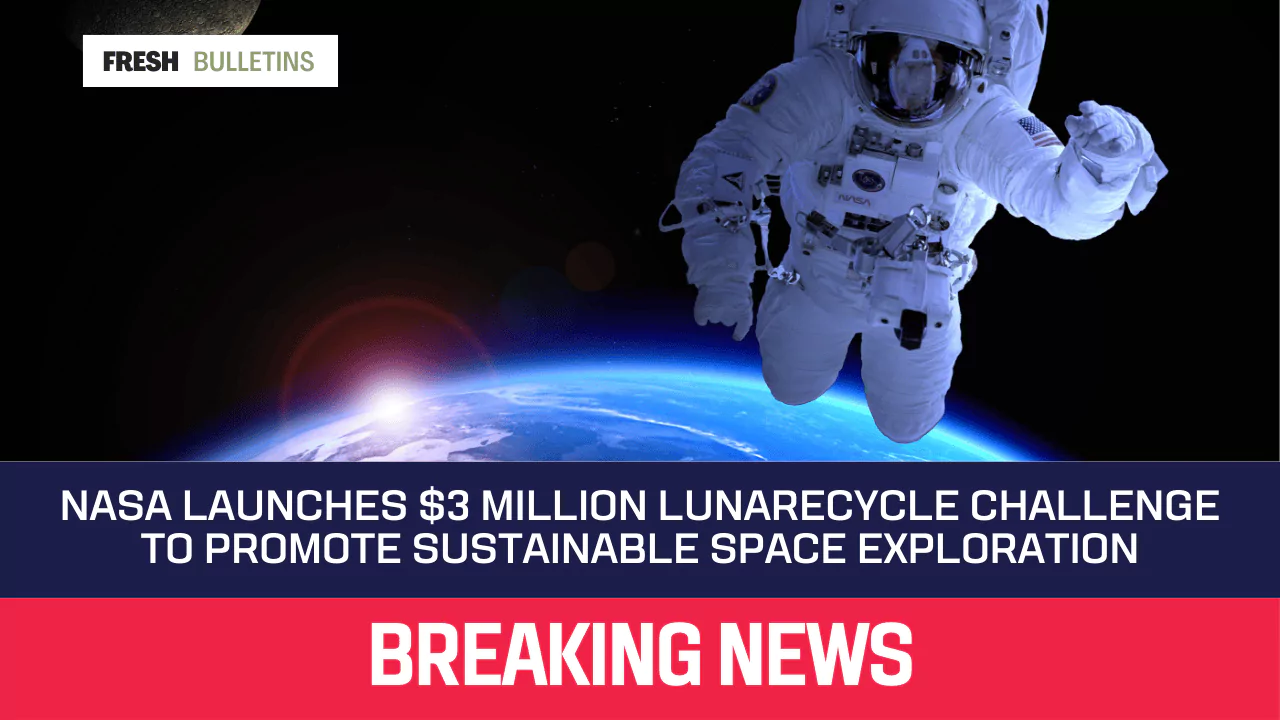 NASA Launches $3 Million LunaRecycle Challenge to Promote Sustainable Space Exploration