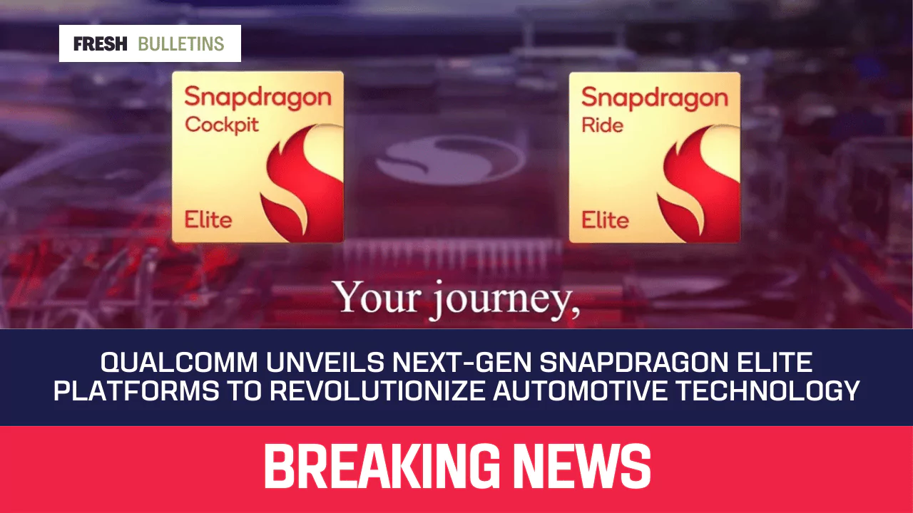 Qualcomm Unveils Next-Gen Snapdragon Elite Platforms to Revolutionize Automotive Technology