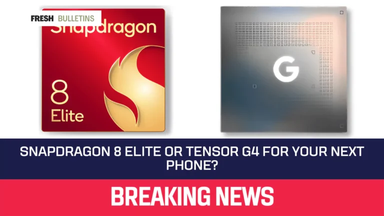 Snapdragon 8 Elite or Tensor G4 for Your Next Phone